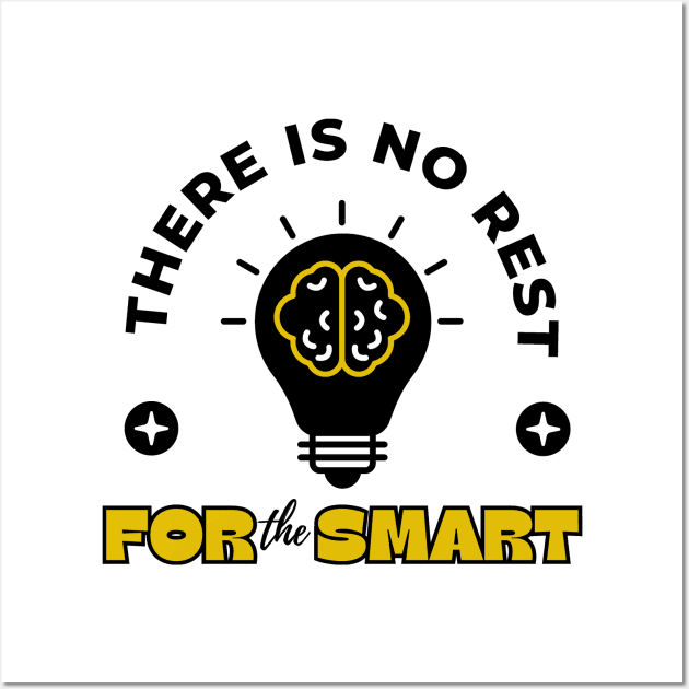 There Is No Rest For The Smart Wall Art by Digital Mag Store